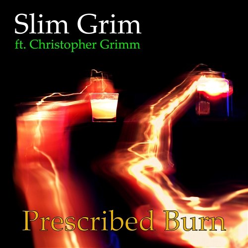 Prescribed Burn Slim Grim feat. Christopher Grimm