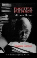 Present Past Past Present Ionesco Eugene