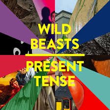 Present Tense Wild Beasts