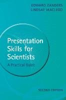 Presentation Skills for Scientists Zanders Edward, Macleod Lindsay