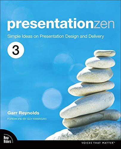 Presentation Zen: Simple Ideas on Presentation Design and Delivery Reynolds Garr