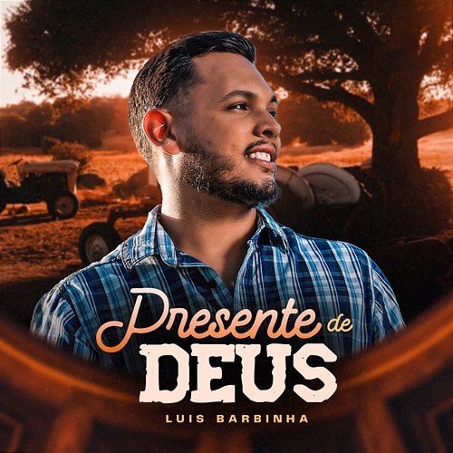 Presente de Deus Luis Barbinha