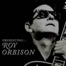 Presenting... Roy Orbison Orbison Roy
