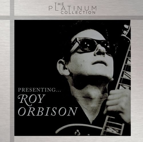 Presenting...Roy Orbison Orbison Roy