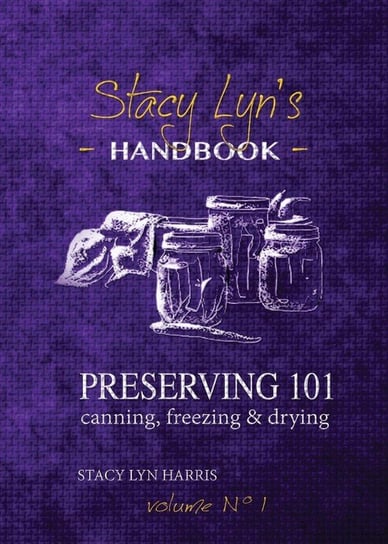 Preserving 101 Harris Stacy Lyn