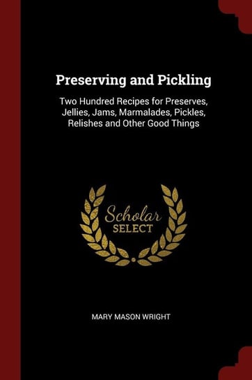 Preserving and Pickling Wright Mary Mason