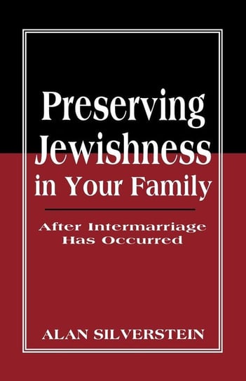 Preserving Jewishness in Your Family Silverstein Alan