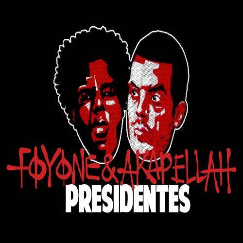 Presidentes Foyone & Akapellah