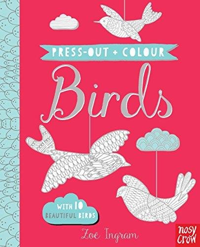 Press Out and Colour: Birds Nosy Crow