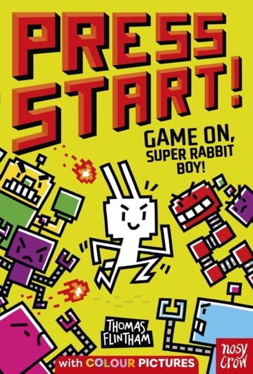 Press Start! Game On, Super Rabbit Boy! Flintham Thomas