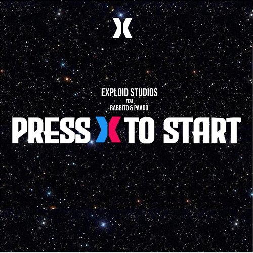 Press X to Start EXPLOID Studios feat. Paado, Rabbito