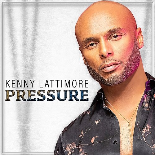 Pressure Kenny Lattimore