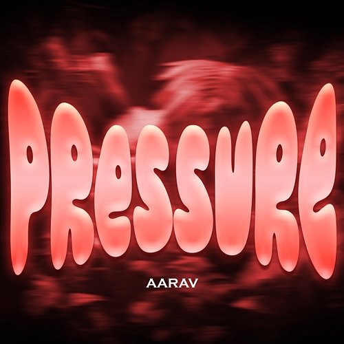 Pressure Aarav