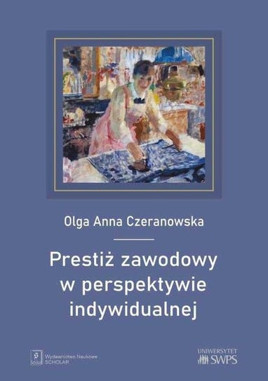 Prestiż zawodowy w perspektywie indywidualnej Czeranowska Olga Anna