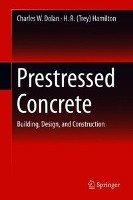 Prestressed Concrete Hamilton H. R., Dolan Charles W.