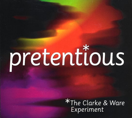Pretentious The Clarke & Ware Experiment, Clarke Vince, Ware Martyn