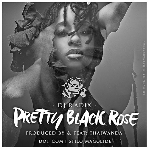 Pretty Black Rose DJ Radix feat. Dot Com, Stilo Magolide, Thaiwanda