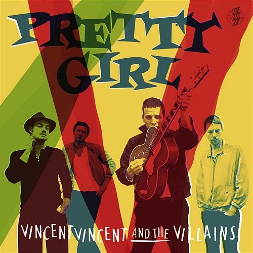 Pretty Girl Vincent Vincent And The Villains