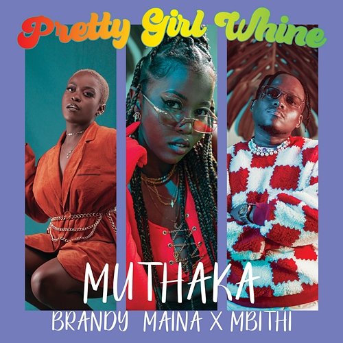Pretty Girl Whine Muthaka feat. Brandy Maina, Mbithi