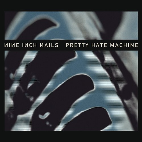Pretty Hate Machine Nine Inch Nails
