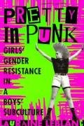 Pretty in Punk: Girls' Gender Resistance in a Boys' Subculture Leblanc Lauraine