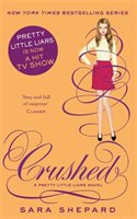 Pretty Little Liars 13: Crushed Shepard Sara