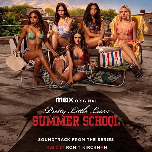 Pretty Little Liars: Summer School (Soundtrack from the Max Original Series) Ronit Kirchman