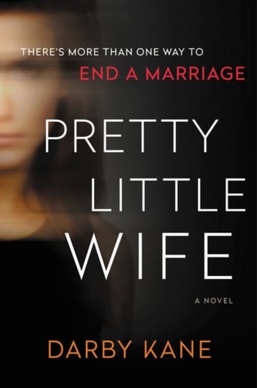 Pretty Little Wife: A Novel Darby Kane