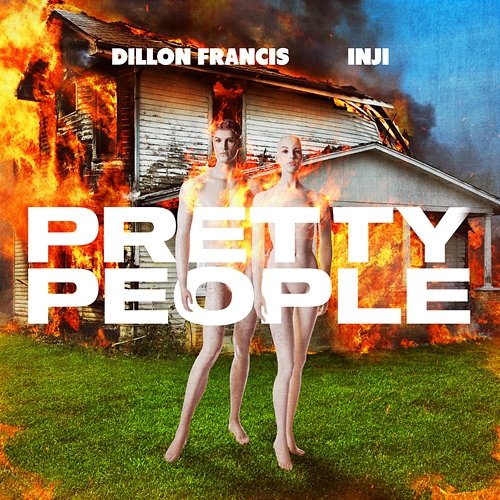 Pretty People Dillon Francis feat. INJI