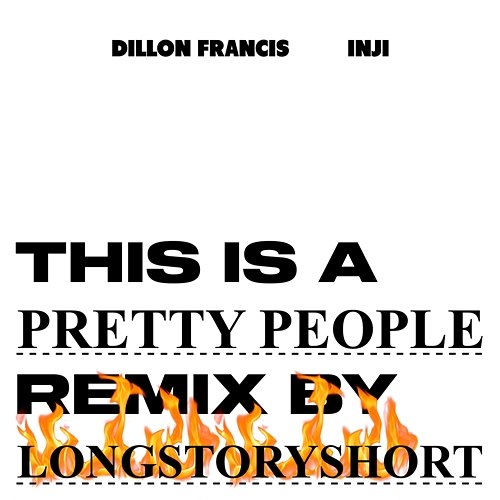 Pretty People Dillon Francis feat. INJI, longstoryshort