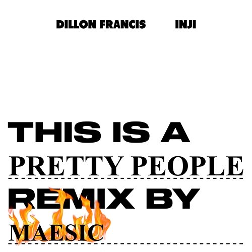 Pretty People Dillon Francis feat. INJI, Maesic