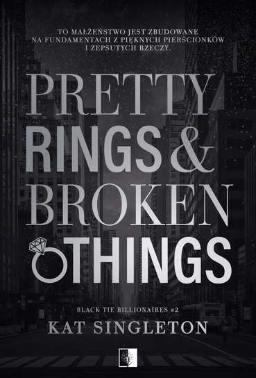 Pretty Rings & Broken Things. Black Tie Billionaires. Tom 2 Singleton Kat