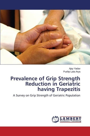 Prevalence of Grip Strength Reduction in Geriatric having Trapezitis Yadav Ajay