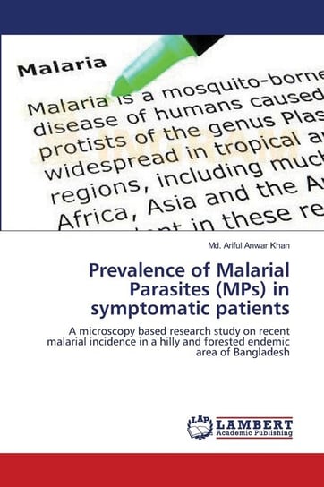 Prevalence of Malarial Parasites (MPs) in symptomatic patients Khan Md. Ariful Anwar