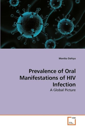 Prevalence of Oral Manifestations of HIV Infection Dahiya Monika