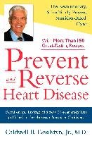 Prevent and Reverse Heart Disease: The Revolutionary, Scientifically Proven, Nutrition-Based Cure Esselstyn Caldwell B.