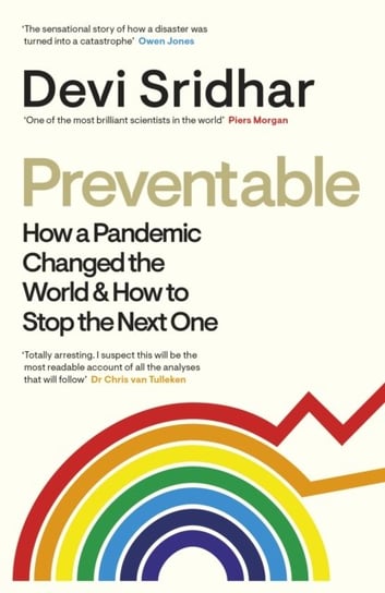 Preventable: How a Pandemic Changed the World & How to Stop the Next One Devi Sridhar