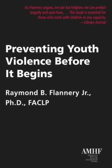 Preventing Youth Violence Before it Begins Raymond B. Flannery