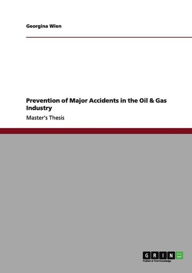 Prevention of Major Accidents in the Oil & Gas Industry Wien Georgina