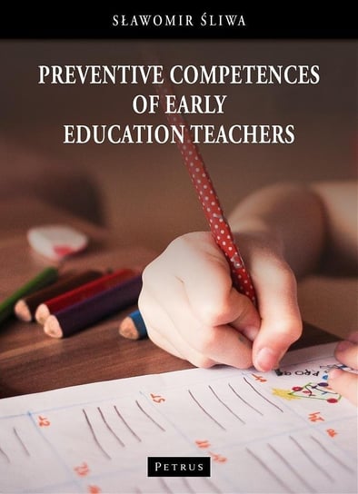 Preventive competences of early education teachers Wydawnictwo Petrus
