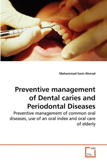 Preventive management of Dental caries and Periodontal Diseases Sami Ahmad Mohammad