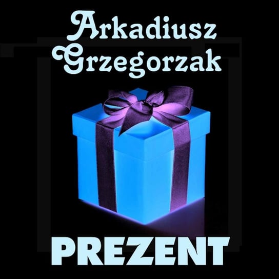 Prezent Grzegorzak Arkadiusz
