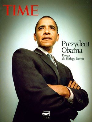 Prezydent Obama. Droga do Białego Domu Opracowanie zbiorowe