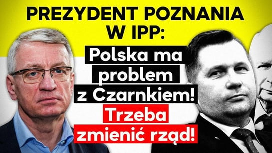 Prezydent Poznania w IPP: Polska ma problem z Czarnkiem! Trzeba zmienić rząd! - Idź Pod Prąd Nowości - podcast Opracowanie zbiorowe