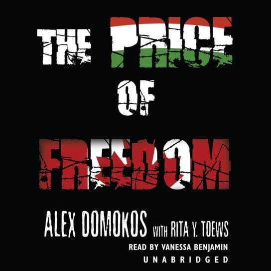 Price of Freedom Toews Rita Y., Domokos Alex