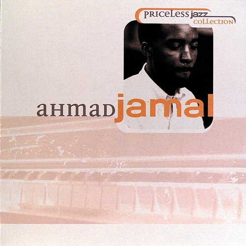 Priceless Jazz 19: Ahmad Jamal Ahmad Jamal