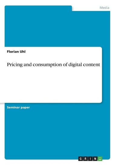 Pricing and consumption of digital content Uhl Florian
