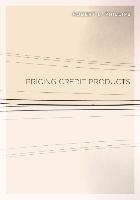 Pricing Credit Products Phillips Robert L.