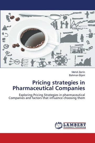 Pricing strategies in Pharmaceutical Companies Zarrin Mehdi