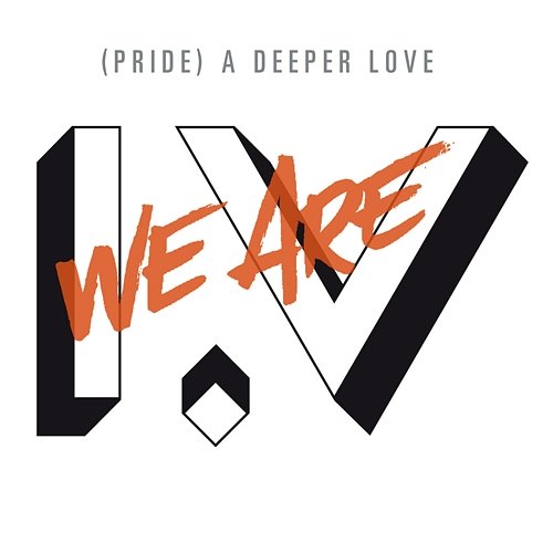 (Pride) A Deeper Love We Are I.V